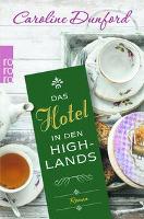 Das Hotel in den Highlands - Caroline Dunford