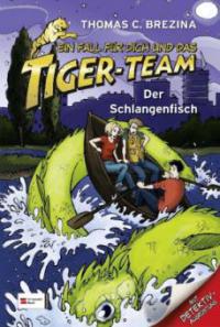 Ein Fall für dich und das Tiger-Team - Der Schlangenfisch - Thomas Brezina