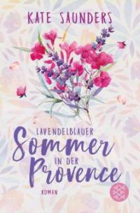 Lavendelblauer Sommer in der Provence - Kate Saunders