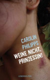 Weine nicht, Prinzessin - Carolin Philipps