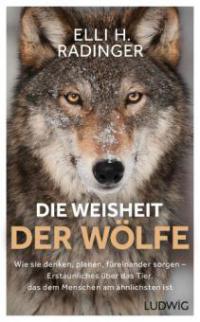 Die Weisheit der Wölfe - Elli H. Radinger