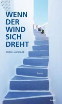 Wenn der Wind sich dreht - Cornelia Pichler