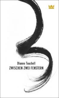 Zwischen zwei Fenstern - Dianne Touchell