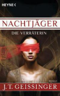 Nachtjäger - Die Verräterin - J. T. Geissinger