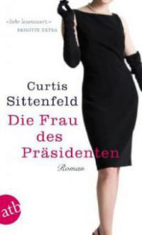 Die Frau des Präsidenten - Curtis Sittenfeld