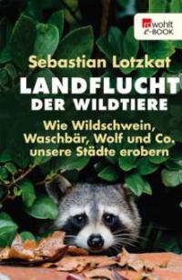 Landflucht der Wildtiere - Sebastian Lotzkat