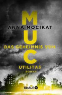 MUC - Das Geheimnis von Utilitas - Anna Mocikat