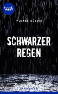 Schwarzer Regen (Kurzgeschichte, Krimi) - Volker Dützer