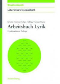 Arbeitsbuch Lyrik - Kristin Felsner, Holger Helbig, Therese Manz