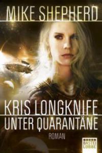 Kris Longknife: Unter Quarantäne - Mike Shepherd