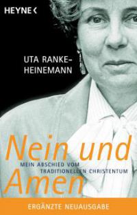 Nein und Amen - Uta Ranke-Heinemann