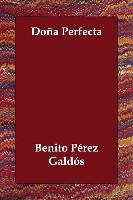 Dona Perfecta - Benito Perez Galdos