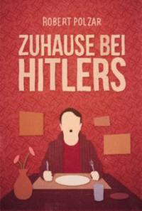 Zuhause bei Hitlers - Robert Polzar