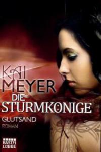 Die Sturmkönige - Glutsand - Kai Meyer