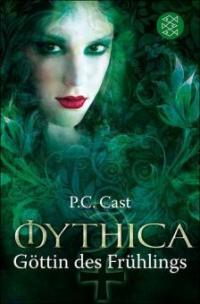 Mythica 04. Göttin des Frühlings - P. C. Cast