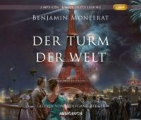 Der Turm der Welt, 3 MP3-CDs - Benjamin Monferat