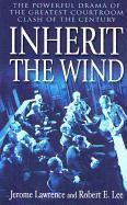 Inherit the Wind - Jerome Lawrence, Robert E. Lee