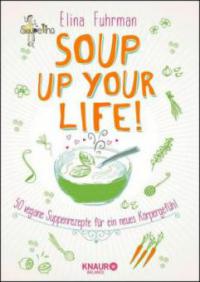 Soup up your life! - Elina Fuhrman