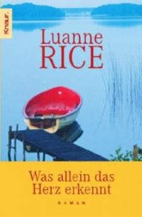 Was allein das Herz erkennt - Luanne Rice