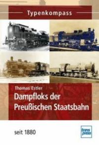 Dampfloks der Preußischen Staatsbahn - Thomas Estler