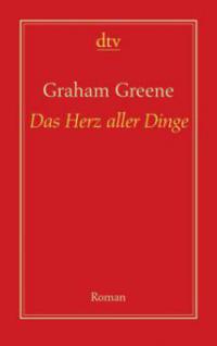 Das Herz aller Dinge - Graham Greene