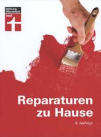 Reparaturen zu Hause - Karl-Gerhard Haas, Hans-Jürgen Reinbold, Michael Bruns, Peter Birkholz