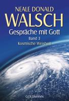 Gespräche mit Gott. Band 3 - Neale Donald Walsch