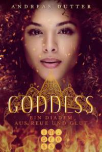 Goddess 1: Ein Diadem aus Reue und Glut - Andreas Dutter