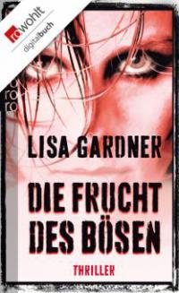 Die Frucht des Bösen - Lisa Gardner