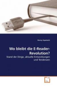 Wo bleibt die E-Reader-Revolution? - Ronny Szpetecki