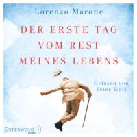 Der erste Tag vom Rest meines Lebens, 6 Audio-CDs - Lorenzo Marone