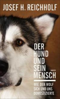 Der Hund und sein Mensch - Josef H. Reichholf