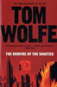The Bonfire of the Vanities. Fegefeuer der Eitelkeiten, engl. Ausgabe - Tom Wolfe