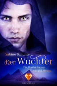 Der Wächter (Die Geschichte von Sin und Miriam 2) - Sabine Schulter