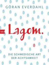 Lagom. Die schwedische Art der Achtsamkeit - Göran Everdahl