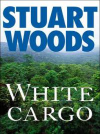 White Cargo - Stuart Woods