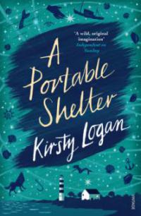 A Portable Shelter - Kirsty Logan