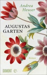 Augustas Garten - Andrea Heuser