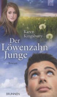 Der Löwenzahnjunge - Karen Kingsbury