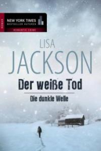 Der weiße Tod. Die dunkle Welle - Lisa Jackson