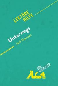 Unterwegs von Jack Kerouac (Lektürehilfe) - derQuerleser, Maël Tailler