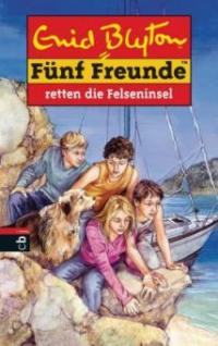 Fünf Freunde retten die Felseninsel - Enid Blyton