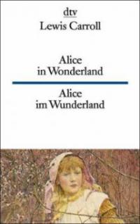 Alice im Wunderland / Alice in Wonderland - Lewis Carroll