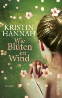 Wie Blüten im Wind - Kristin Hannah