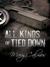 All Kinds of Tied Down - Mary Calmes