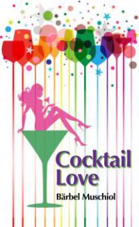 Cocktail Love - Bärbel Muschiol