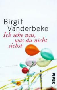 Ich sehe was, was du nicht siehst - Birgit Vanderbeke