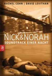 Nick & Norah - Soundtrack einer Nacht - Rachel Cohn, David Levithan