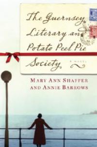 The Guernsey Literary and Potato Peel Pie Society. Deine Juliet, englische Ausgabe - Mary A. Shaffer, Annie Barrows