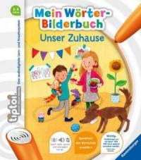 tiptoi® Mein Wörter-Bilderbuch: Unser Zuhause; . - Susanne Gernhäuser